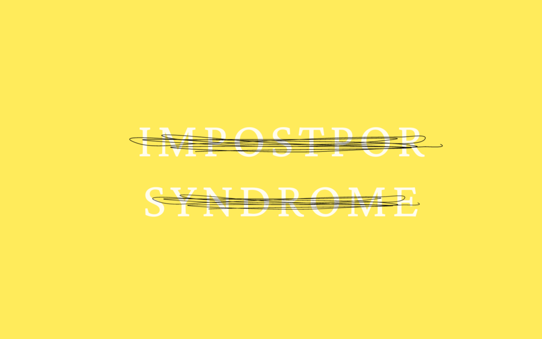Imposter syndrome: Time to let it go
