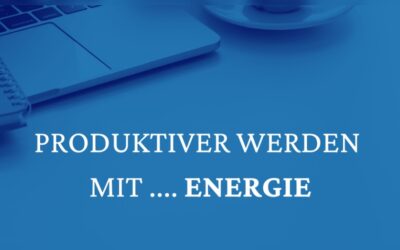 Produktivität steigern: 5 Tipps, wie Du Deine Energie besser nutzt